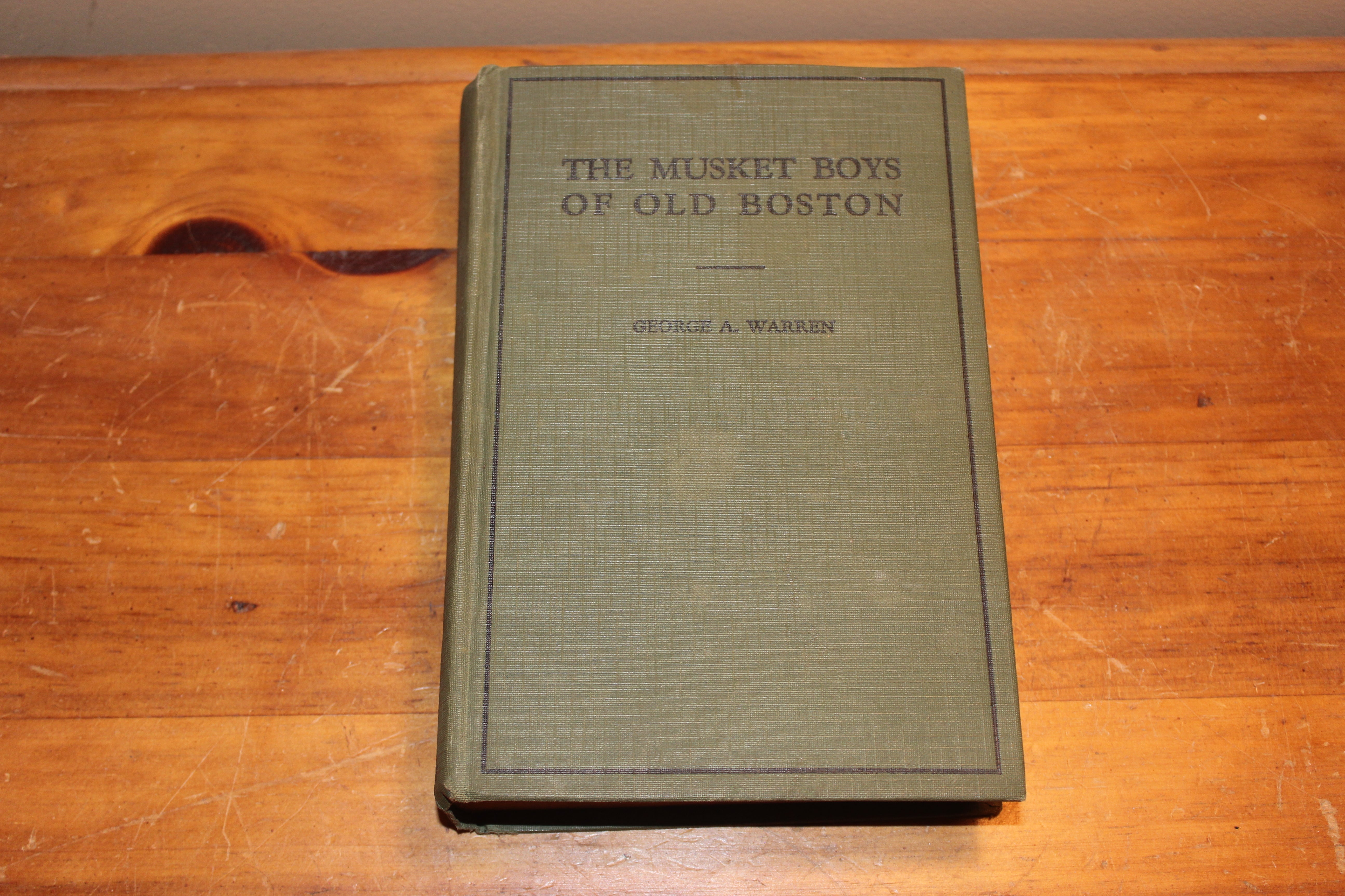 The Musket Boys of Old Boston By George A. Warren - 1909